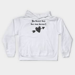 The heart has HER OWN BRAIN. | LOVE | HEART Kids Hoodie